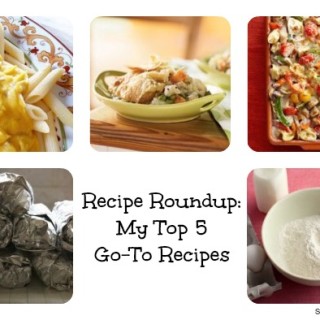 Recipe Roundup: My Top 5 Go-To Recipes