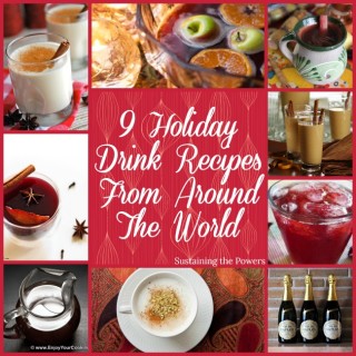 9 Holiday Drink Recipes From Around The World: Glühwein, Uzvar Kompot, Sahlep, Cava, Cola de Mono, Sorrel Punch, Ponche Navideño, Wassail and Coquito. Most can be made with or without alcohol.