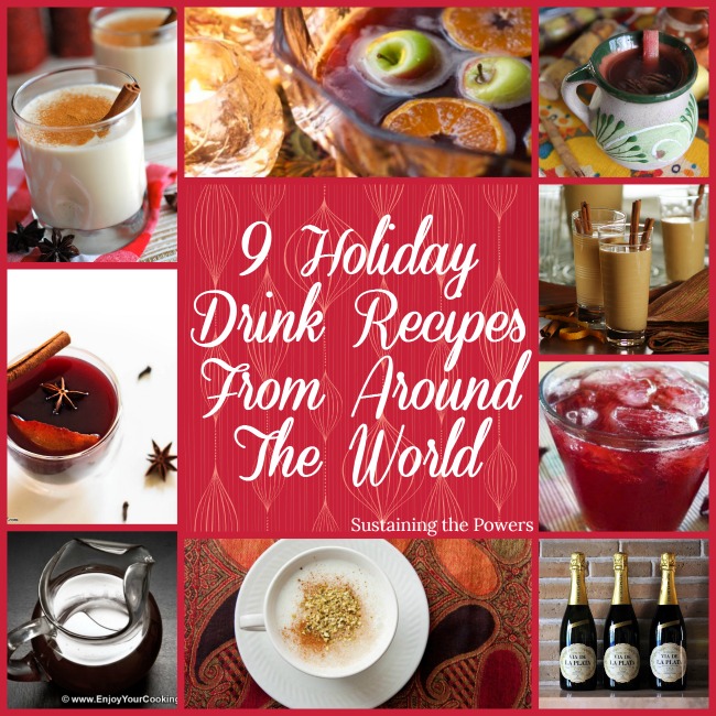 9 Holiday Drink Recipes From Around The World: Glühwein, Uzvar Kompot, Sahlep, Cava, Cola de Mono, Sorrel Punch, Ponche Navideño, Wassail and Coquito. Most can be made with or without alcohol.