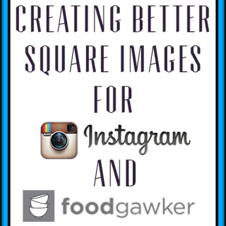 5 Tips for Creating Better Square Images for Instagram and Foodgawker