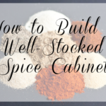 How To Build A Well-Stocked Spice Cabinet