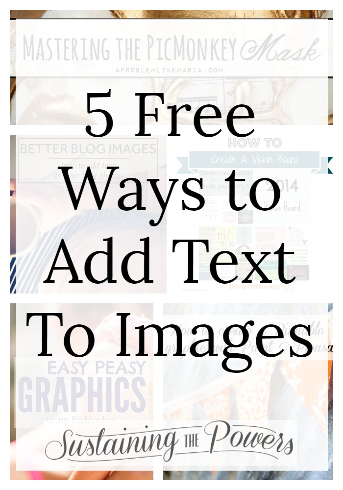 These are great tips! 5 Free ways to add text to images with tutorials using Picmonkey, Canva, Paint, and more!
