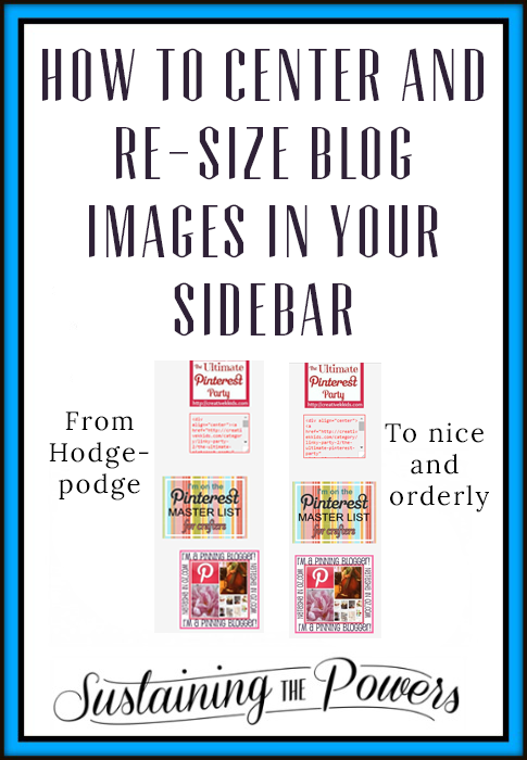 How to Center and Re-size Blog Images In Your Sidebar