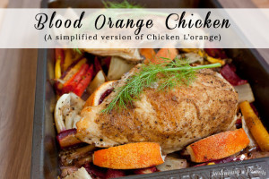 This looks amazing for company or a date night! Blood Orange Chicken - A simplified version of Chicken L'Orange