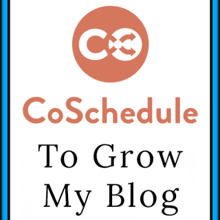 How I Use CoSchedule to Grow My Blog