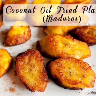 Coconut Oil Fried Plantains (Maduros) & Meal Plan Monday Week 17