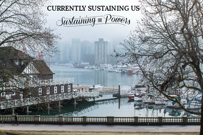 Currently Sustaining Us - Vancouver BC -Sustaining the Powers