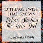 10 Things I wish I had Known Before Starting the Keto Diet